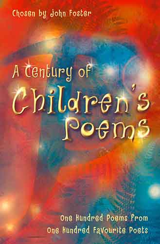 A Century of Children's Poems One Hundred Poems From One Hundred Favorit e Poets