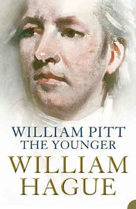 William Pitt The Younger: A Biography