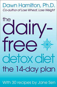 The Dairy-Free Detox Diet: The 14-Day Plan