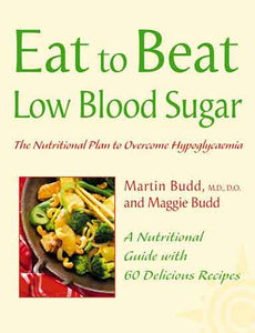 Eat to Beat Low Blood Sugar