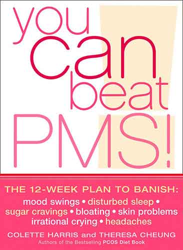 You Can Beat PMS! The 12 Week Plan