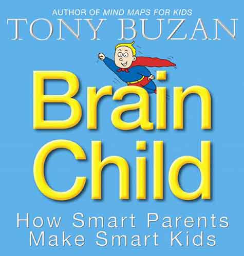 Brain Child: How Smart Parents Make Smart Kids