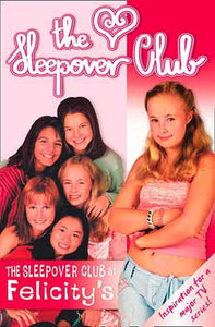 The Sleepover Club (3) - The Sleepover Club at Felicity's