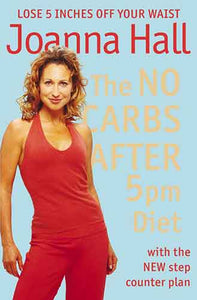 The No Carbs After 5pm Diet: The Fastest Healthiest Low-Carb Diet