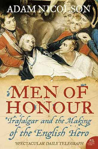 Men Of Honour: Trafalgar And The Making Of The English Hero