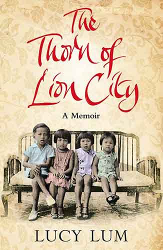 The Thorn of Lion City: A Memoir