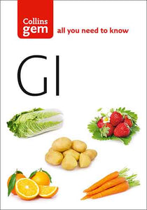 Collins Gem GI Guide: How To Succeed Using The Glycemic Index Diet