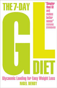 The 7 Day GL Diet: Glycaemic Loading For Easy Weight Loss
