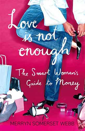 Love Is Not Enough: A Smart Woman's Guide to Money