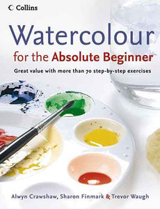 Watercolour For The Absolute Beginner