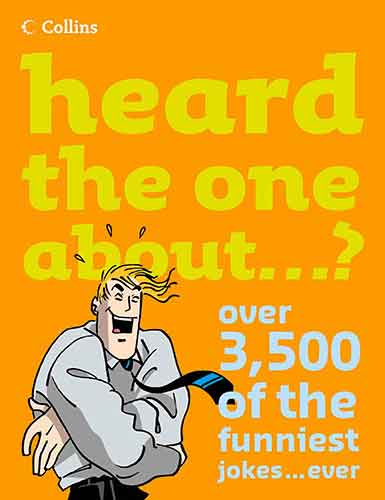 Heard The One About...? 6,000 Of The Funniest Jokes... Ever