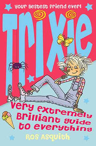 Trixie Very Extremely Brilliant Guide To Everything