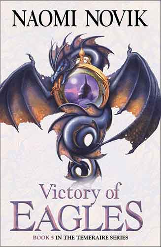 The Temeraire Series (5) - Victory of Eagles