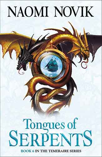 The Temeraire Series (6) - Tongues of Serpents