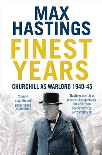 The Finest Years: Winston Churchill as Warlord 1940-45