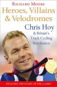 Heroes, Villains And Velodromes: Inside Track Cycling with Chris Hoy