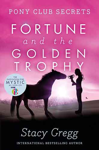 Pony Club Secrets: Fortune and the Golden Trophy