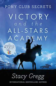 Pony Club Secrets: Victory and the All-Stars Academy