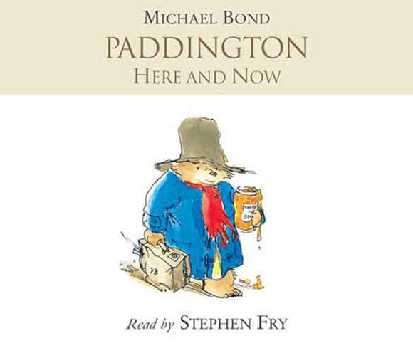 Paddington Here And Now [unabridged Edition)