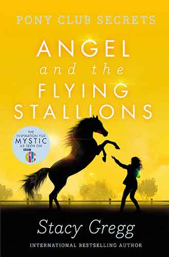 Pony Club Secrets: Angel and the Flying Stallions