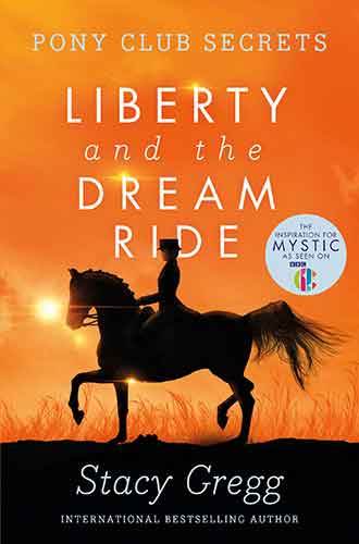 Pony Club Secrets: Liberty and the Dream Ride