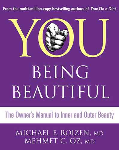 You: Being Beautiful:The Owner's Manual to Inner and Outer Beauty