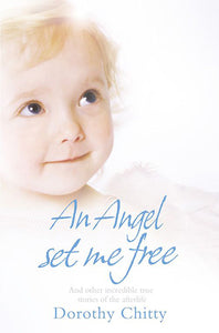 An Angel Set Me Free