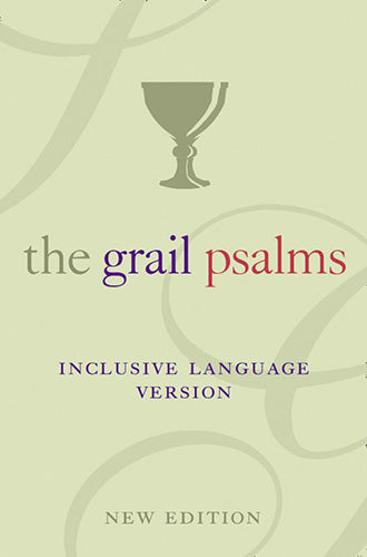 The Psalms: The Grail Translation, Inclusive Language Version