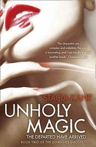 Unholy Magic: Downside Ghosts Bk 2