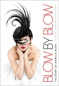 Blow By Blow: The Story of Isabella Blow