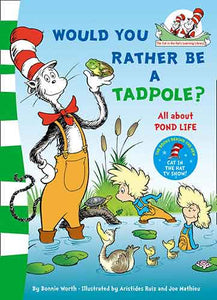 Would You Rather Be A Tadpole?