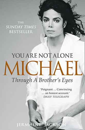 You Are Not Alone: Michael, Through a Brothers Eyes