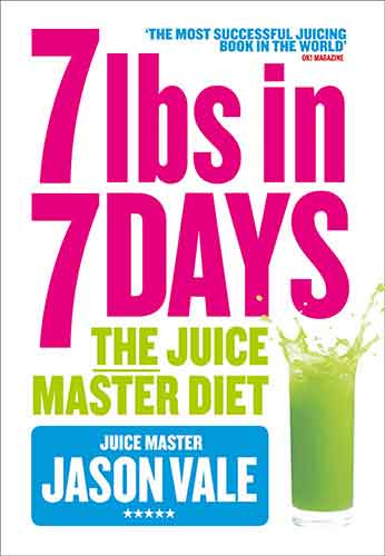 The Juice Master Diet: 7lbs in 7 Days