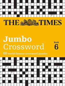 The Times 2 Jumbo Crossword Book 6: 60 Of The World's Biggest Puzzles From The Times 2