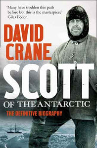 Scott of the Antarctic: The Definitive Biography