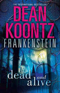 Dean Koontz's Frankenstein (3) - Dead And Alive