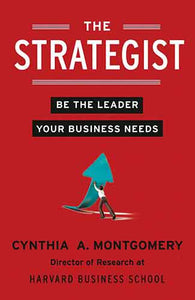 The Strategist: Be the Leader Your Business Needs