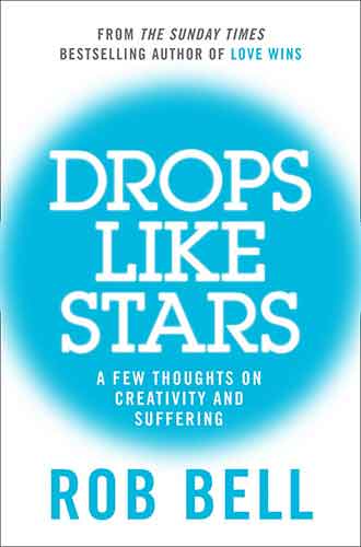 Drops Like Stars: A Few Thoughts On Creativity And Suffering