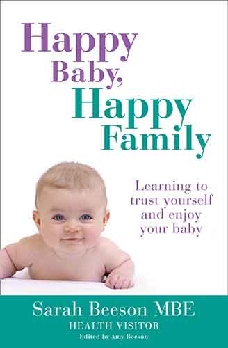 Happy Baby, Happy Family: Learning to Trust Yourself and Enjoy Your Baby