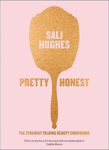 Pretty Honest: The Straight-Talking Beauty Companion