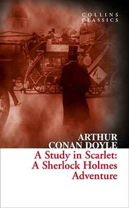 Collins Classics - A Study In Scarlett: A Sherlock Holmes Adventure