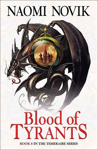 The Temeraire Series (8) - Blood of Tyrants