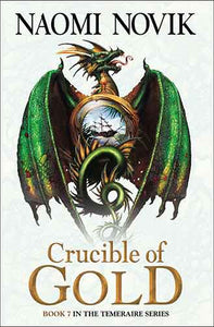 The Temeraire Series (7) - Crucible of Gold