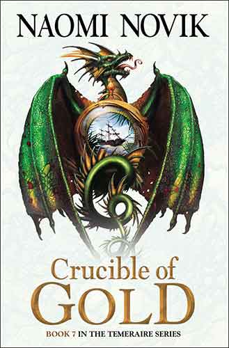 The Temeraire Series (7) - Crucible of Gold