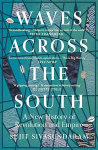 Waves Across The South: A New History of Revolution and Empire