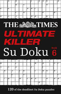 The Times Ultimate Killer Su Doku Book 6