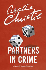 Partners in Crime: A Tommy and Tuppence Collection
