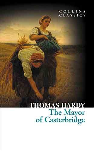Collins Classics: The Mayor Of Casterbridge