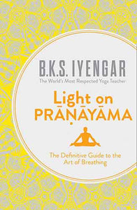 Light on Pranayama Revised Edition