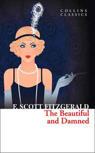 Collins Classics: The Beautiful And Damned
